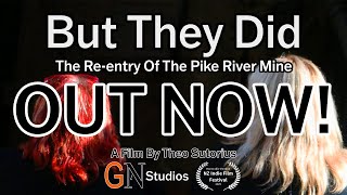 But They Did: The Re-entry Of The Pike River Mine - TRAILER