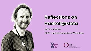 Simon Marlow - Reflections on Haskell@Meta