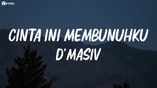 Download lagu D'MASIV - Cinta Ini Membunuhku (Lirik ) mp3 Download lagu D'MASIV - Cinta Ini Membunuhku (Lirik ) mp3