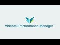 Videotel Performance Manager Product Overview