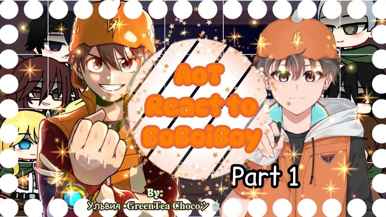 🌷AOT React to BoBoiBoy PT 1╎Gacha Club Indo🇮🇩╎AOT & Boboiboy╎🌱 #gacha #gachaclub #gachareact 