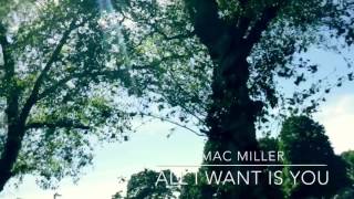 Mac Miller - All I want is you official song