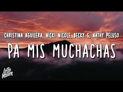 Christina Aguilera, Becky G, Nicki Nicole ft. Nathy Peluso – Pa Mis Muchachas (Lyrics/Letra)