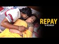 Repay கடனை செலுத்தவில்லை New Tamil Short Film Romantic Short Movie