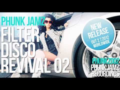 Phunk Jamz - Filter Disco Revival 02 // new funky house July 2012