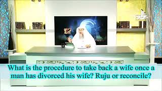 Divorce, Iddah & Procedure to take back the wife after divorce (Ruju or Reconcile) - Assim Al Hakeem