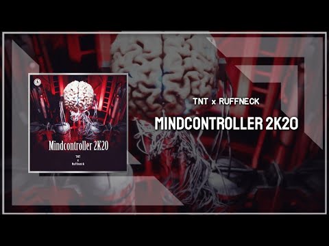 TNT & Ruffneck - Mind Controller 2k20 (Extended Mix)