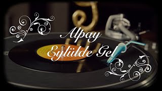 Alpay - Eylülde Gel