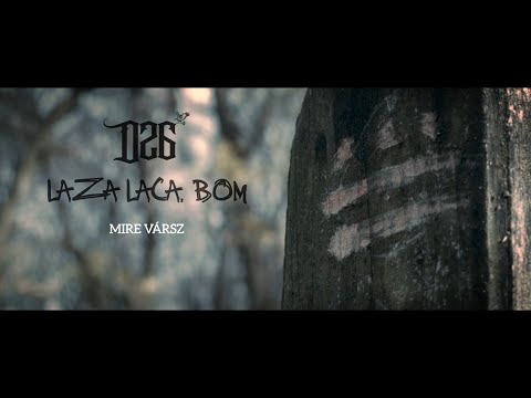 D26 BEATZ & LAZA LACA, BOM - MIRE VÁRSZ | MUSIC VIDEO |