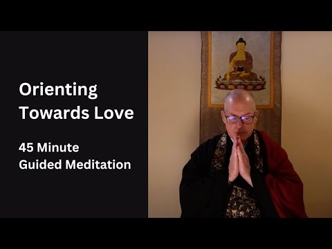 Orienting Towards Love - Guided Meditation