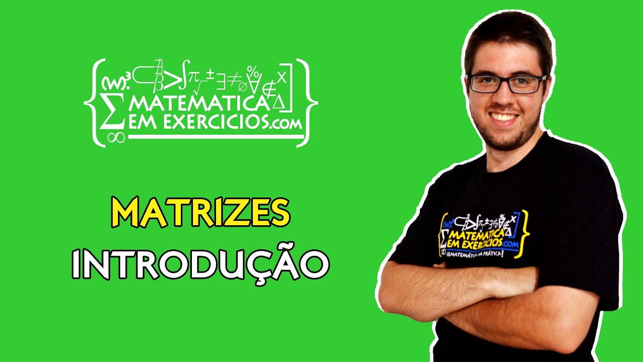 Matrizes - Aula 1 - Introdução - Prof. Gui