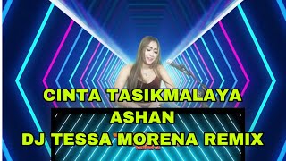 Download lagu CINTA TASIKMALAYA DJ TESSA MORENA REMIX mp3