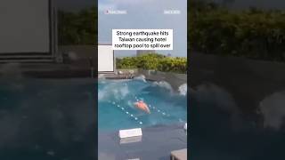 Strong earthquake hits Taiwan causing rooftop pool to spill over