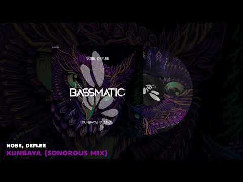 🔊 Nobe, DEFLEE - Kunbaya (Sonorous Mix) | Bassmatic Records