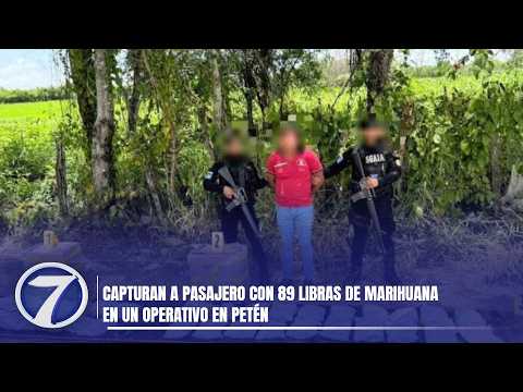 Capturan a pasajero con 89 libras de marihuana en un operativo en Petén