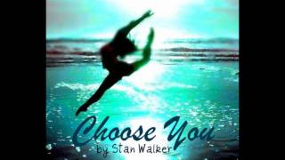 Choose You - Stan Walker