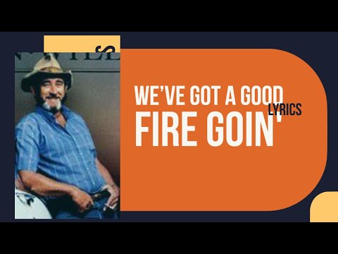 We've Got A Good Fire Goin' Don Williams LYRICS