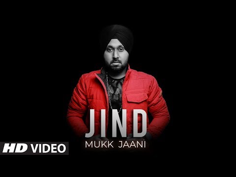 Jind Mukk Jaani — watch video