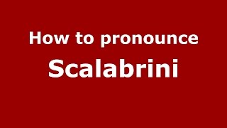 How to pronounce Scalabrini