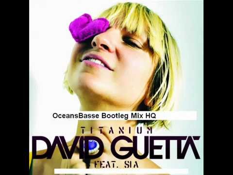 David Guetta ft Sia Titanium OceansBasse Bootleg Mix