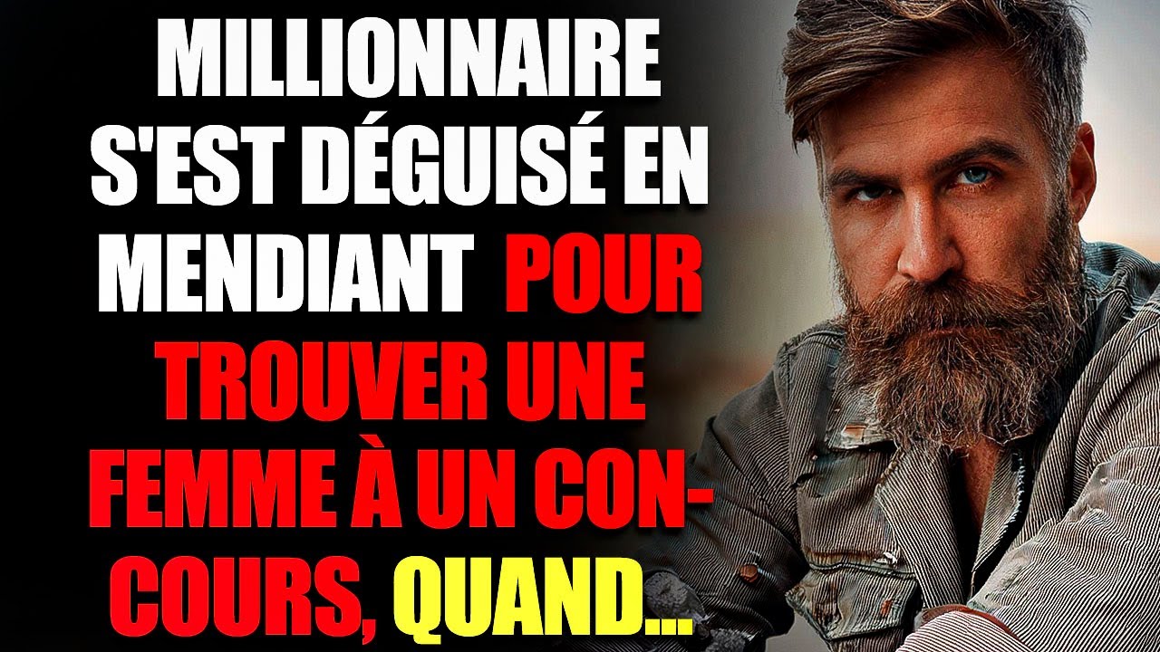 MILLIONNAIRE S'EST DÉGUISÉ EN MENDIANT POUR TROUVER UNE FEMME À UN CONCOURS, QUAND...