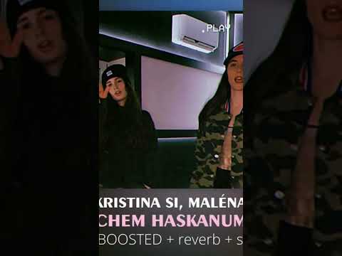 Kristina Si, Malena - CHEM HASKANUM (BASS BOOSTED + reverb + slowed)