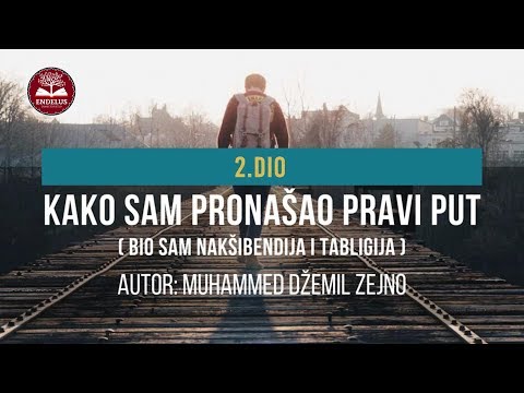 KAKO SAM PRONAŠAO PRAVI PUT 2.dio - Muhammed Džemil Zejno