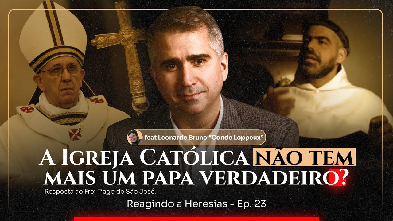 Falsa Igreja e Falsos Papas? Resposta ao Frei Tiago | Reagindo a Heresias - Ep. 23
