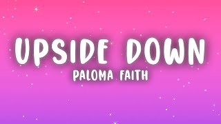 Paloma Faith - Upside Down (Lyrics)