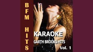 I Know One (Originally Performed by Garth Brooks) (Karaoke Version)