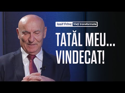 Iosif Frînc - a doua parte | Vieți transformate