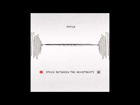 Patch feat Latir - These days (Space Between The Heartbeats EP)