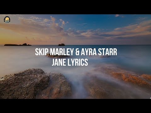 Skip Marley & Ayra Starr-Jane lyrics