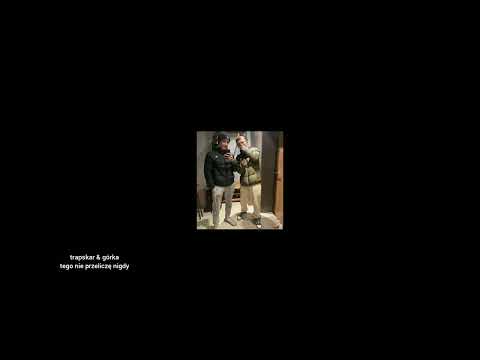 Trapskar & Górka - Tego nie przeliczę nigdy