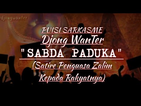 Sarcasm Poem! SABDA PADUKA By Djong WanTer | Satire of a Cruel Ruler to His People | Wakanda