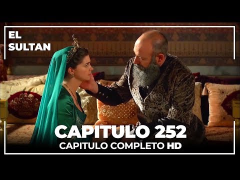 El Sultán Capitulo 252 Completo