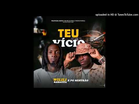 Wilili Babacita x PG Mestrão - Teu Vício (Áudio Oficial)