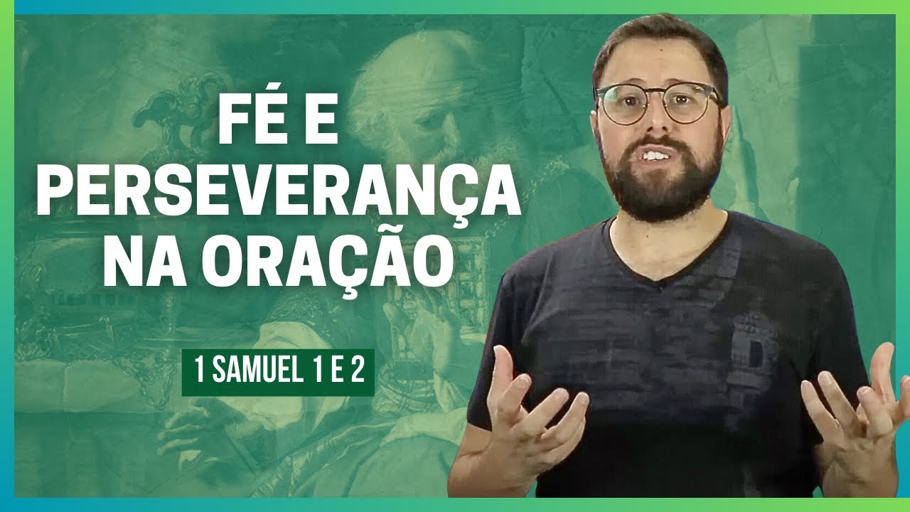 A Ascensão do Rei | 1 Samuel 1 e 2