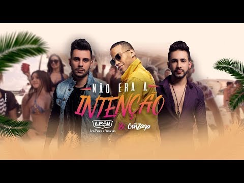 Léo Pires e Vinicius feat. MC Gonzaga - Não Era a Intenção (Clipe Oficial)
