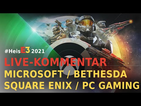 Microsoft/Bethesda Showcase, Square Enix &amp; PC Gaming Show | LIVE-KOMMENTAR (E3 2021)
