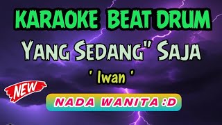 Download lagu YANG SEDANG SEDANG SAJA - IWAN - KARAOKE NADA CEWEK / WANITA mp3