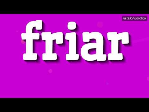 FRIAR - HOW TO PRONOUNCE IT!?