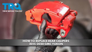 How to Replace Rear Caliper 2015-2020 GMC Yukon
