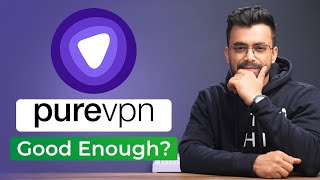 PureVPN Review - Worth it?