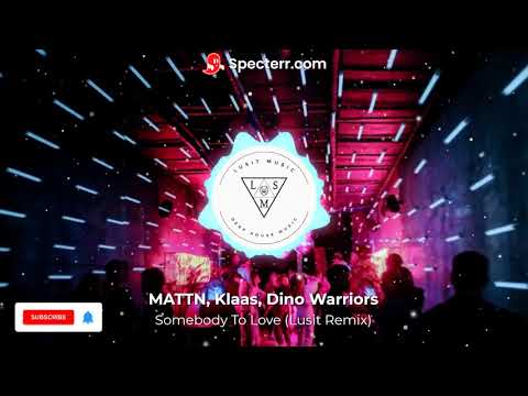 MATTN, Klaas, Dino Warriors - Somebody To Love (Lusit Remix)
