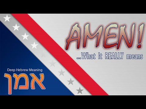 AMEN! What does it mean? HEBREW MEANING - Teaching - Eric Burton