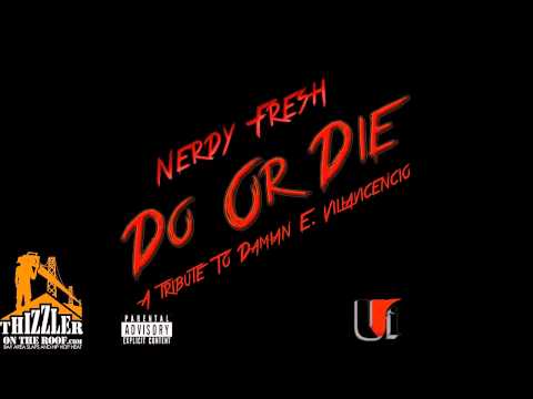 Nerdy Fresh - Do Or Die [Thizzler.com]