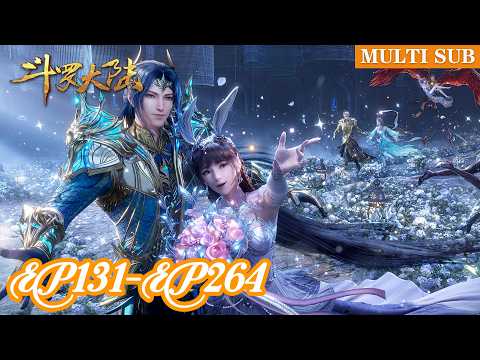 ⚖️【Soul Land】EP131-EP264, Full Version  |MULTI SUB |Chinese Animation |Donghua