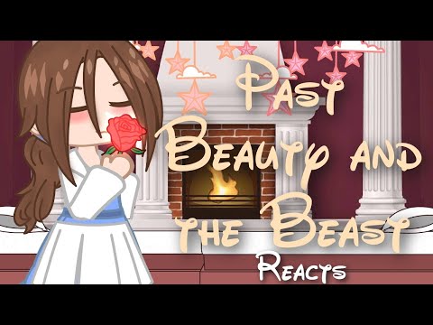Past Beauty and the Beast reacts (ORIGINAL) //Mellaxhy//