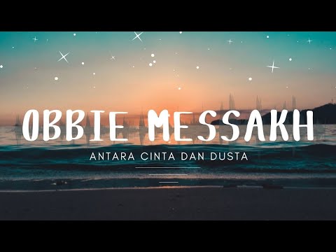 Obbie Messakh - Antara Cinta Dan Dusta